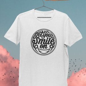 Get Your Smile On Inspirational T Shirts