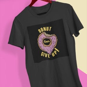 Donut Ever Give Up Inspirational T Shirts
