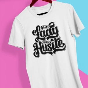 Lady Hustle T Shirt